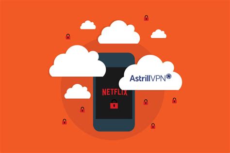 astrill vpn and netflix
